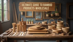Featured image for Ultimate Guide To Bamboo Products wholesale